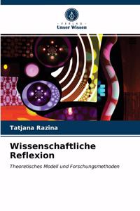 Wissenschaftliche Reflexion