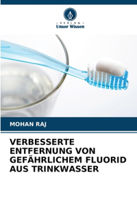 Verbesserte Entfernung Von Gefährlichem Fluorid Aus Trinkwasser