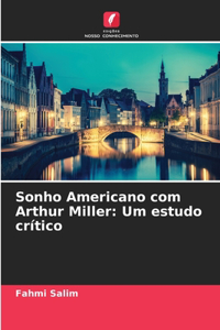 Sonho Americano com Arthur Miller