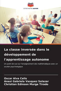 classe inversée dans le développement de l'apprentissage autonome