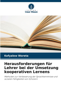 Herausforderungen für Lehrer bei der Umsetzung kooperativen Lernens