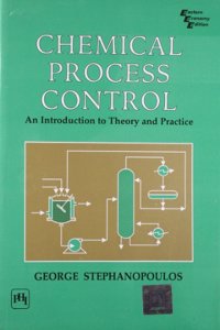 Chemical Process Control : An Introduction To Theory And Practice