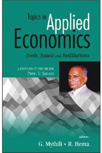 Topics in Applied Economics (Tools, Issues and Institutes)