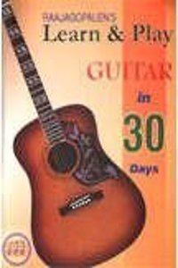 Raajagopalen'S Learn & Play Guitar In 30 Days