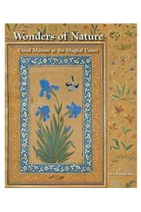 Wonders of Nature: Ustad Mansur at the Mughal Court: Ustad Mansur at the Mughal Court