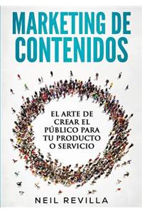 MARKETING DE CONTENIDOS El arte de crear el público para tu producto o servicio