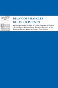 Diálogos españoles del renacimiento / Spanish Renaissance Dialogues