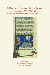 L Humain Et L Animal Dans La France Medievale (Xiie-Xve S.): Human and Animal in Medieval France (12th-15th C.)