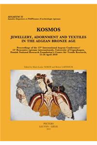 Kosmos. Jewellery, Adornment and Textiles in the Aegean Bronze Age