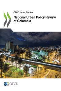 OECD Urban Studies National Urban Policy Review of Colombia