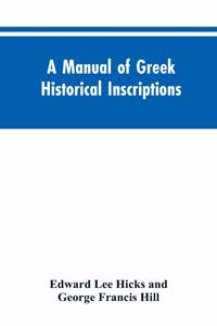 manual of Greek historical inscriptions