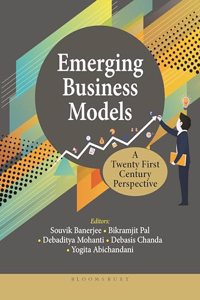 Emerging Business Models: A Twenty First Century Perspective