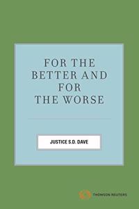 FOR THE BETTER AND FOR THE WORSE
