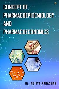 Concept Of Pharmacoepidemiology And Pharmacoeconomics