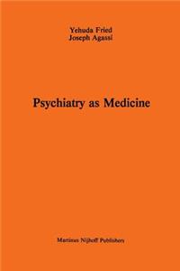 Psychiatry as Medicine