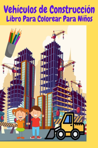 Vehículos de Construcción Libro Para Colorear Para Niños