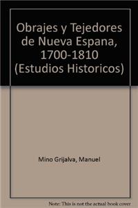 Obrajes y Tejedores de Nueva Espana, 1700-1810