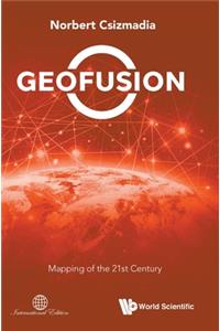 Geofusion: Mapping of the 21st Century