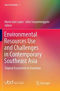 Environmental Resources Use and Challenges in Contemporary Southeast Asia