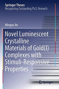 Novel Luminescent Crystalline Materials of Gold(i) Complexes with Stimuli-Responsive Properties