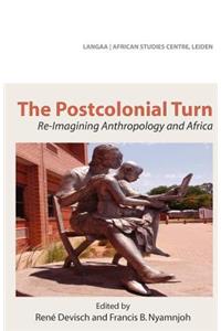 Postcolonial Turn. Re-Imagining Anthropology and Africa