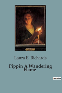 Pippin A Wandering Flame