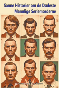 Sanne Historier om de Dødeste Mannlige Seriemorderne