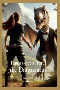 Tamara meets Tarus, the Dragasaurus