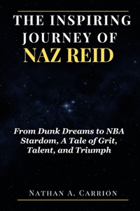 The Inspiring Journey of Naz Reid