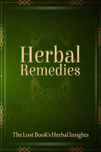Lost Book of Natural Herbal Remedies
