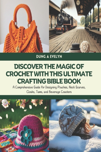 Discover the Magic of Crochet with this Ultimate Crafting Bible Book