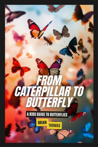 From Caterpillar to Butterfly