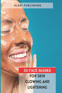 53 Face Masks for Skin Glowing and Lightening