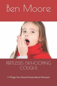 Pertussis (Whooping Cough)