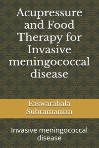 Acupressure and Food Therapy for Invasive meningococcal disease