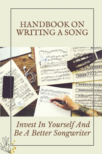 Handbook On Writing A Song