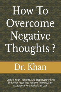 How To Overcome Negative Thoughts ?