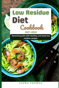 Low Residue Diet Cookbook 2021-2022