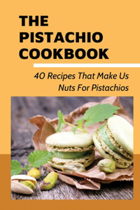 The Pistachio Cookbook