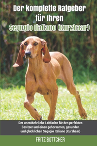 Der komplette Ratgeber für Ihren Segugio Italiano (Kurzhaar)