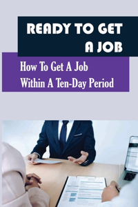 Ready To Get A Job
