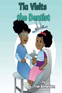 Tia Visits the Dentist