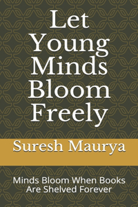 Let Young Minds Bloom Freely