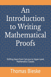 Introduction to Writing Mathematical Proofs