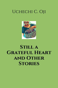 Still a Grateful Heart and Other Stories
