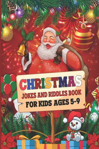 Christmas Jokes And Riddles Book For Kids Ages 5-9