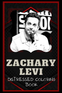 Zachary Levi Distressed Coloring Book: Artistic Adult Coloring Book