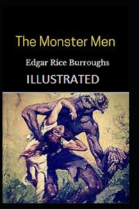 The Monster Men Illustrated