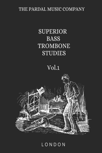SUPERIOR BASS TROMBONE STUDIES Vol.1