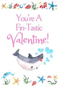 You're A Fin-Tastic Valentine